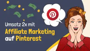 Affiliate Marketing auf Pinterest Anleitung
