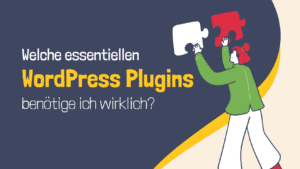 welche-wordpress-plugins-benötige-ich